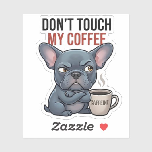 Don't Touch My Coffee Blue Frenchie Design シール (シート)