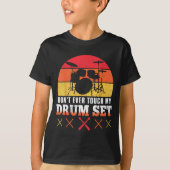 Dont Touch My Drums Shirt Funny Drumming Drummer  Tシャツ (正面)