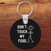 Don't Touch My Food Funny Joke  キーホルダー (正面)