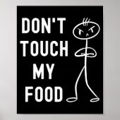 Don't Touch My Food Funny Joke ポスター (正面)
