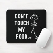 Don't Touch My Food Funny Joke  マウスパッド (マウス)