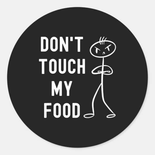 Don't Touch My Food Funny Joke  ラウンドシール (正面)