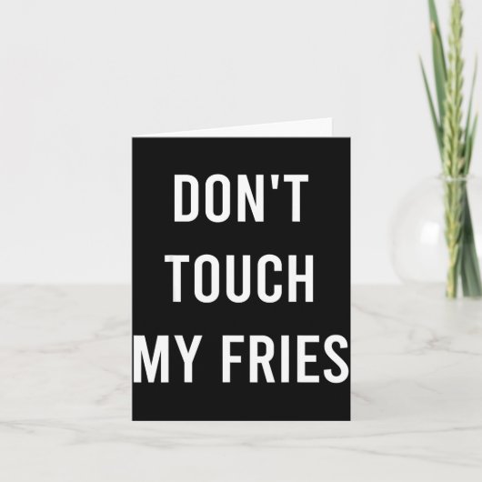 Don't Touch My Fries Funny Junk Fast Food Gag Gift カード (正面)
