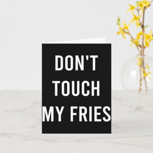 Don't Touch My Fries Funny Junk Fast Food Gag Gift カード (黄色い花)