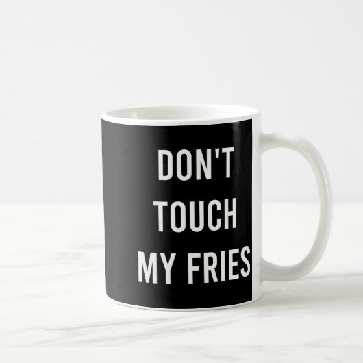 Don't Touch My Fries Funny Junk Fast Food Gag Gift コーヒーマグカップ (右)