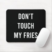 Don't Touch My Fries Funny Junk Fast Food Gag Gift マウスパッド (マウス)