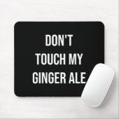 Don't Touch My Ginger Ale Funny Food Foodie Premiu マウスパッド (マウス)