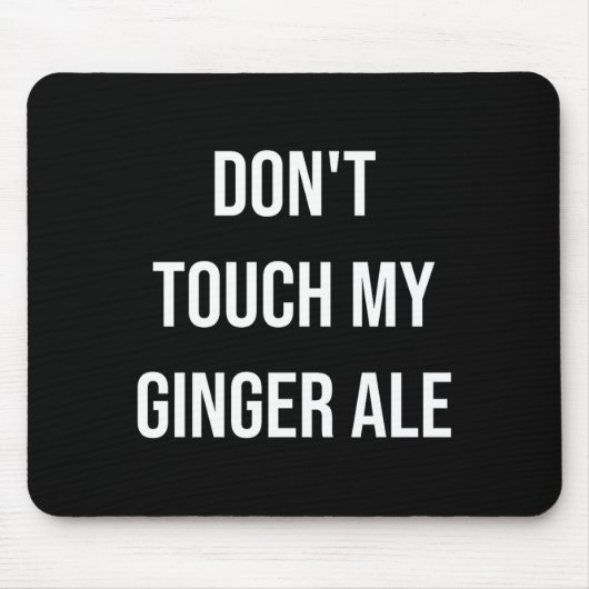 Don't Touch My Ginger Ale Funny Food Foodie Premiu マウスパッド (正面)