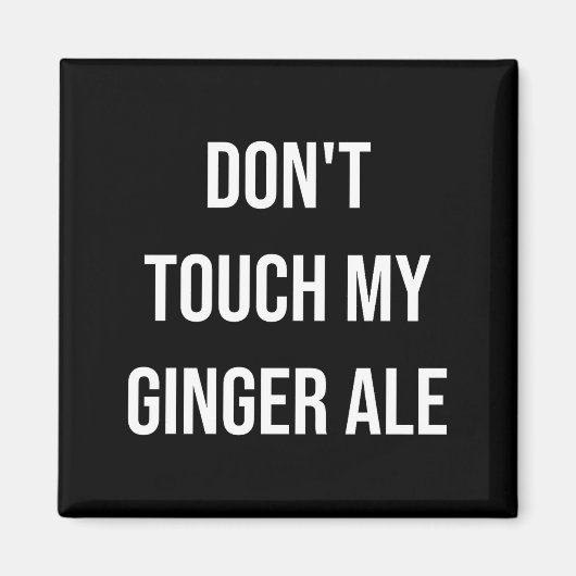 Don't Touch My Ginger Ale Funny Food Foodie Premiu マグネット (正面)