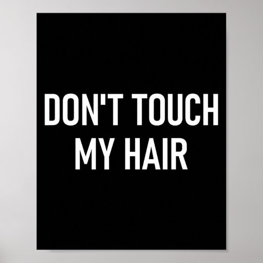 Don't Touch My Hair, Funny, Jokes, Sarcastic Sayin ポスター (正面)