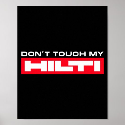 Dont Touch My Hilti Construction Site Fan Clothing ポスター (正面)