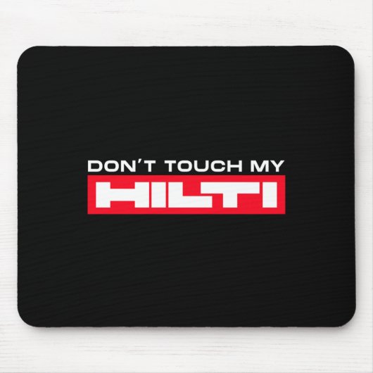 Dont Touch My Hilti Construction Site Fan Clothing マウスパッド (正面)