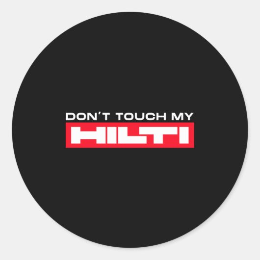 Dont Touch My Hilti Construction Site Fan Clothing ラウンドシール (正面)