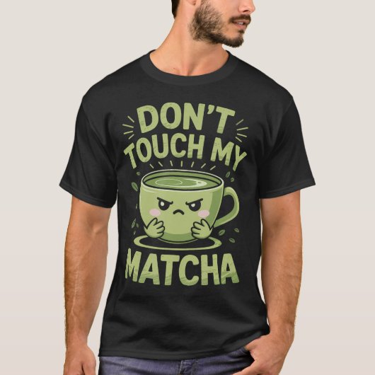 Don'T Touch My Matcha Green Tea Matcha Tシャツ (正面)
