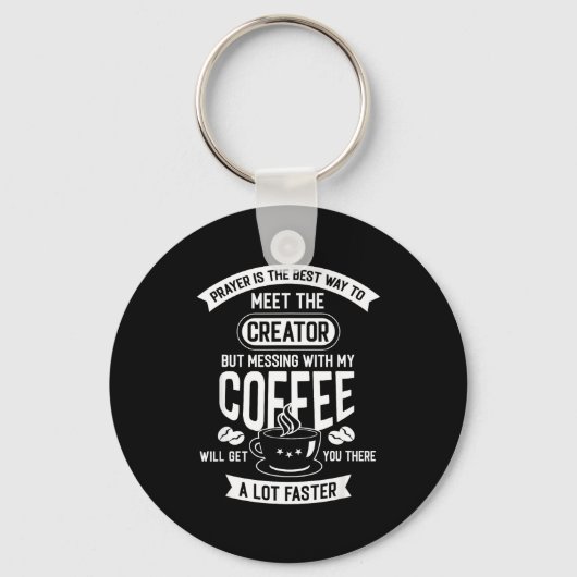 Don't Touch My Morning Coffee Funny Caffeine Quote キーホルダー (正面)