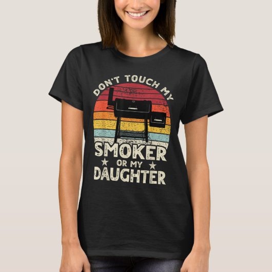 Don't Touch My Smoker Or My Daughter Retro Bbq Gri Tシャツ (正面)