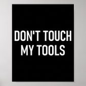 Don't Touch My Tools, Funny, Jokes, Sarcastic Sayi ポスター (正面)
