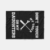 Don't Touch My Tools Or My Daughter Shirt Father's フリースブランケット (正面(横))