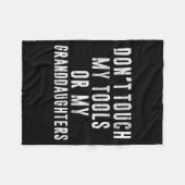 Dont Touch My Tools Or My Granddaughters  フリースブランケット (正面(横))