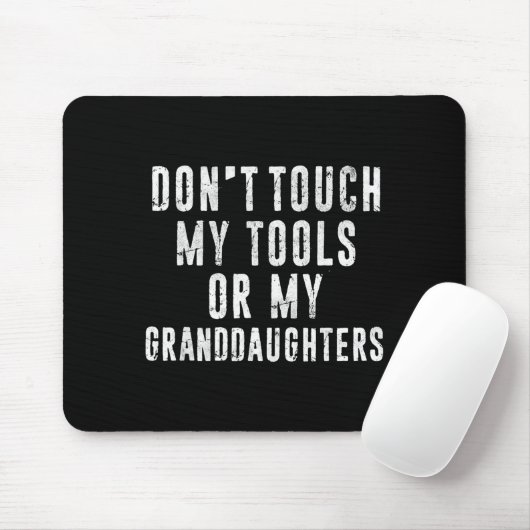 Dont Touch My Tools Or My Granddaughters  マウスパッド (マウス)