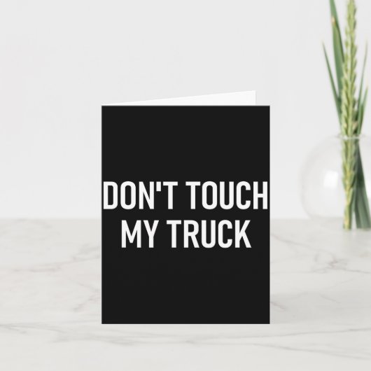 Don't Touch My Truck, Funny, Jokes, Sarcastic Sayi カード (正面)