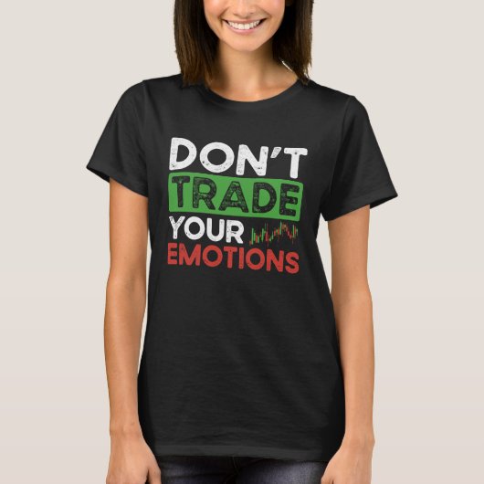Don't Trade Your Emotions BACKPRINT Forex Tシャツ (正面)