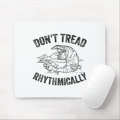 Don't Tread Rhythmically Apparel For Men Women  マウスパッド (マウス)