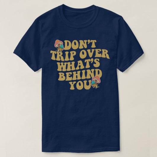 Don't Trip Over What's Behind You, Mental Health A Tシャツ (デザイン正面)