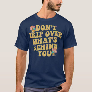 Don't Trip Over What's Behind You, Mental Health A Tシャツ