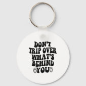 Don't Trip Over What's Behind You , Trendy Aesthet キーホルダー (正面)