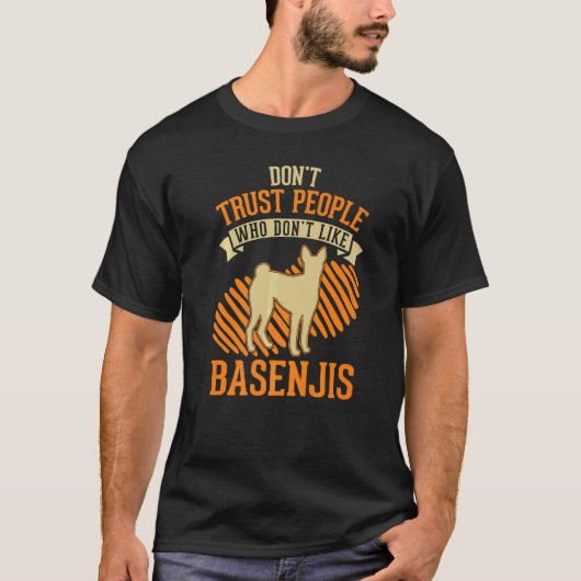 Don't Trust people Who don't like Basenjis Tシャツ (正面)