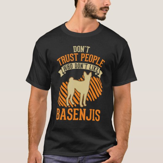 Don't Trust people Who don't like Basenjis Tシャツ (正面)