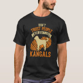 Don't Trust people Who don't like Kangals   Tシャツ (正面)