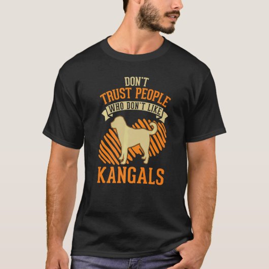 Don't Trust people Who don't like Kangals   Tシャツ (正面)