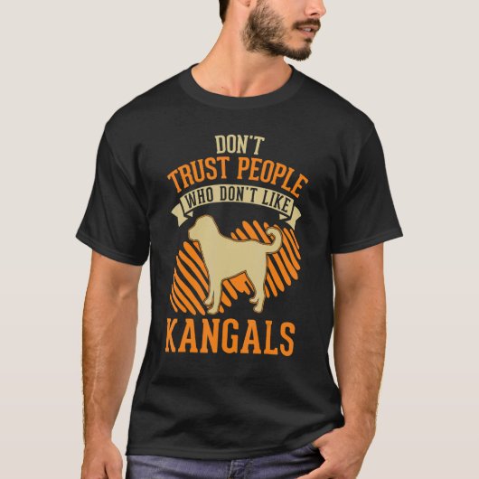 Don't Trust people Who don't like Kangals Tシャツ (正面)