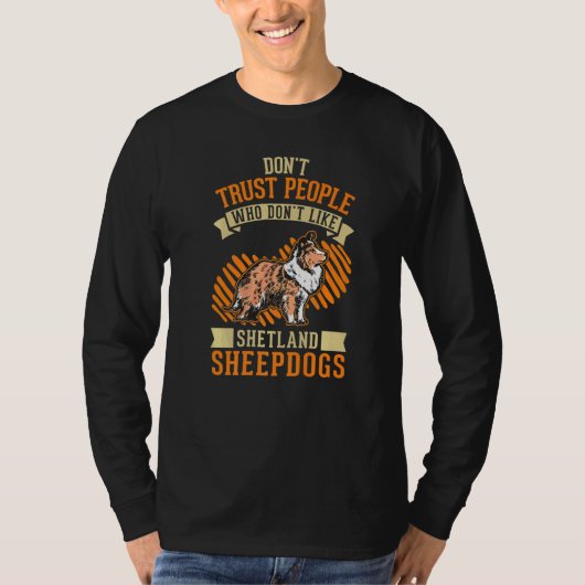 Don't Trust people Who don't like Shetland Sheepdo Tシャツ (正面)