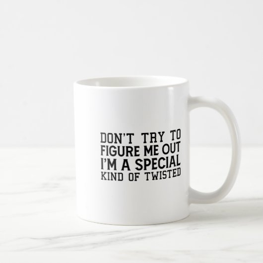Don't Try To Figure Me Out I'm A Special Kind Of T コーヒーマグカップ (右)