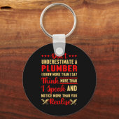 Dont Underestimate A Plumber Plumbing Job Gift キーホルダー (正面)