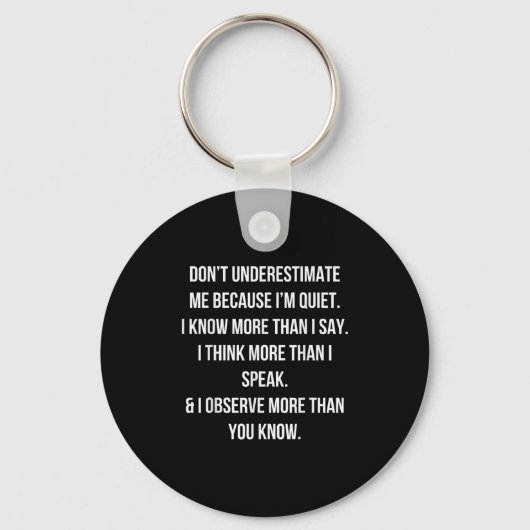 Don't Underestimate Me Because I'm Quiet Shirt  キーホルダー (正面)
