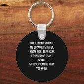 Don't Underestimate Me Because I'm Quiet Shirt  キーホルダー (正面)