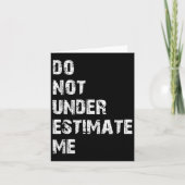 Don't Underestimate Me Funny Quote Gift  カード (正面)