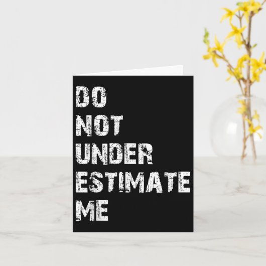 Don't Underestimate Me Funny Quote Gift カード (黄色い花)