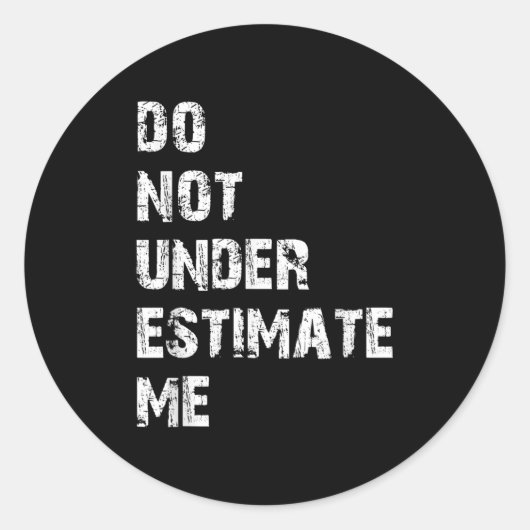 Don't Underestimate Me Funny Quote Gift  ラウンドシール (正面)