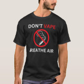 Don't Vape Breathe Air Anti Vaping Tシャツ (正面)