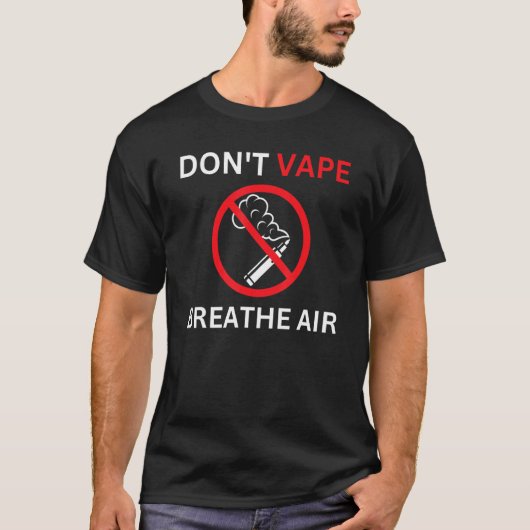 Don't Vape Breathe Air Anti Vaping Tシャツ (正面)