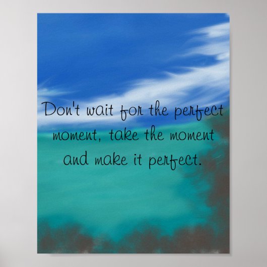 Don't Wait for the Perfect Moment Poster ポスター (正面)