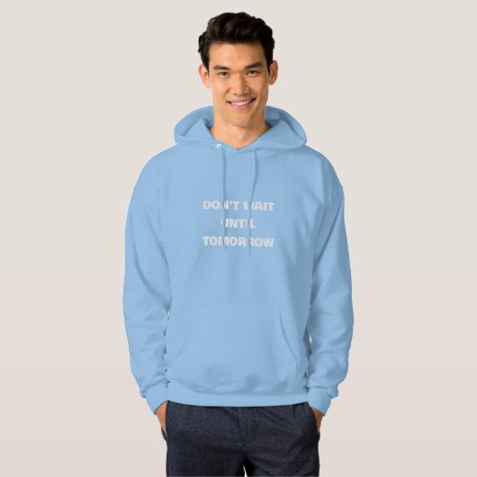 DON'T WAIT UNTIL TOMORROW Motivational パーカ (正面フル)