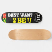 DONT WANT 2 BE U SKATEBOARDS / JMT USA スケートボード (横)