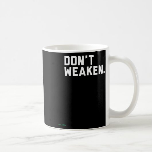 Don't Weaken  コーヒーマグカップ (右)