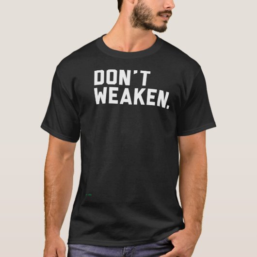 Don't Weaken  Tシャツ (正面)